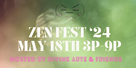 Zen Fest 2024 ATL Hosted By Divine Arte and Friends