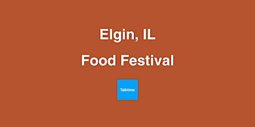 Immagine principale di Food Festival - Elgin 