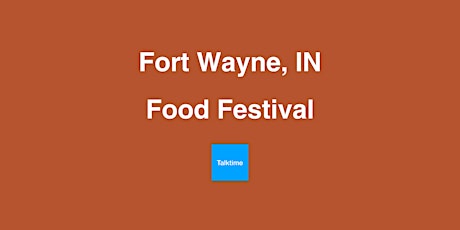 Food Festival - Fort Wayne