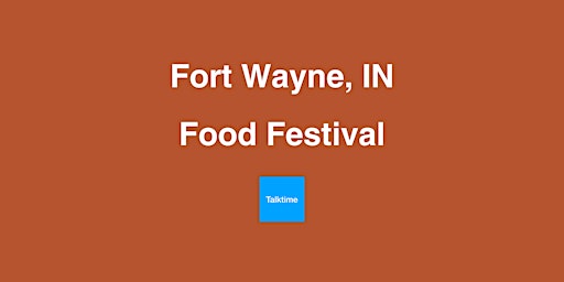 Image principale de Food Festival - Fort Wayne