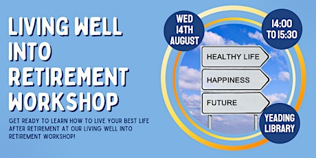 Living Well into Retirement Workshop