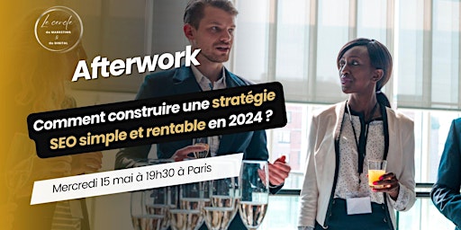 Imagem principal do evento Afterwork Business - Les fondamentaux du SEO en 2024