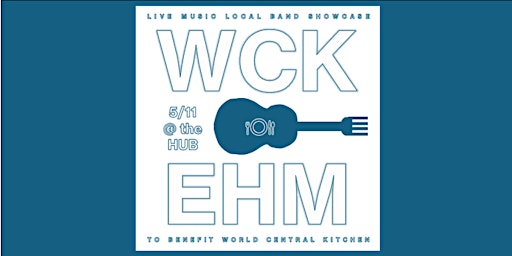 Image principale de World Central Kitchen benefit and Local Band showcase