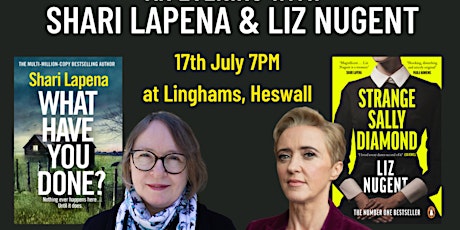 An evening with Shari Lapena and Liz Nugent 17th July