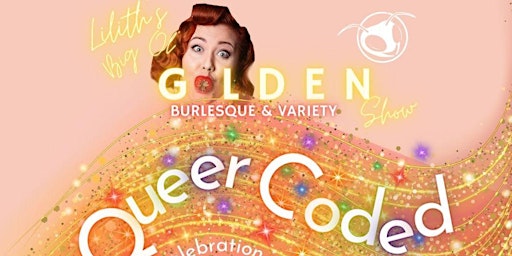 Imagem principal do evento Lilith's Big Ol Golden Show presents: Queer Coded