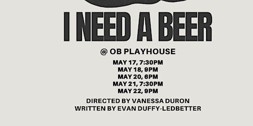 Primaire afbeelding van I NEED A BEER (SD Fringe Festival Play)
