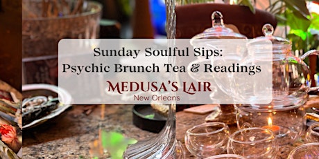 Sunday Soulful Sips: Psychic Brunch Tea & Readings