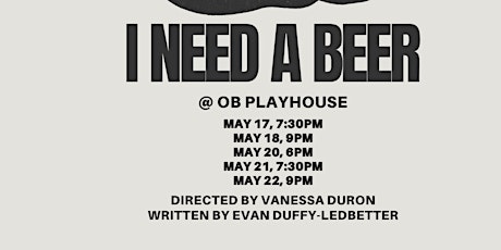 I NEED A BEER (SD Fringe Festival Play