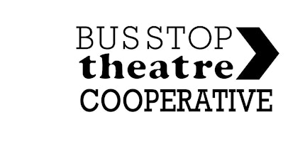 Bus Stop Theatre Cooperative- Halifax, Nova Scotia