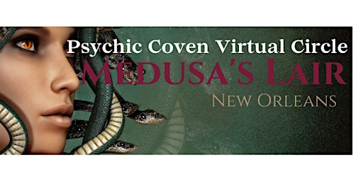 Medusa's New Orleans Psychic Coven Virtual Circle primary image
