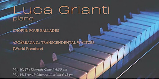 Image principale de Pianist Luca Grianti performs works by Chopin and a world premiere of music by Azcárraga C.