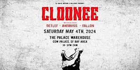 Cloonee | SAT MAY 04 | San Francisco, CA!!!...!!!