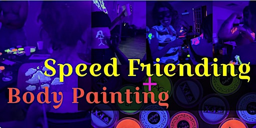 Speed Friending x UV body painting (non-nude) primary image