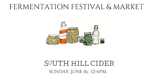 Fermentation Festival & Market hosted by South Hill Cider primary image