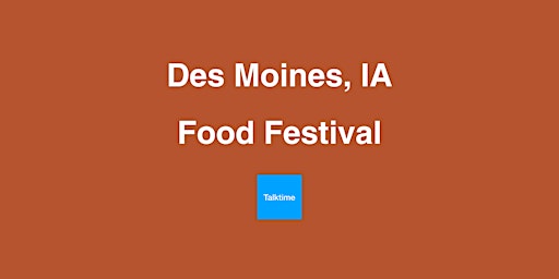 Image principale de Food Festival - Des Moines