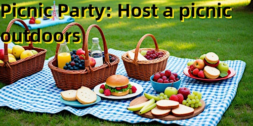 Picnic Party: Host a picnic outdoors
