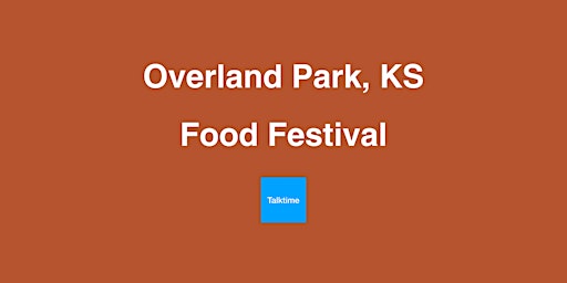 Image principale de Food Festival - Overland Park