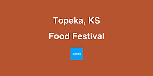 Hauptbild für Food Festival - Topeka