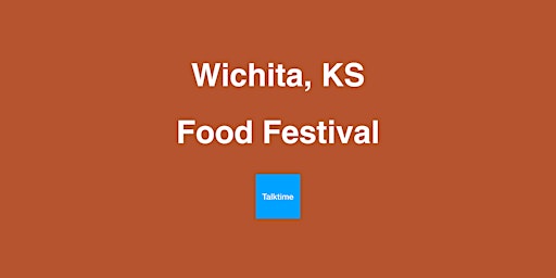 Hauptbild für Food Festival - Wichita