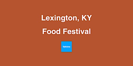 Food Festival - Lexington