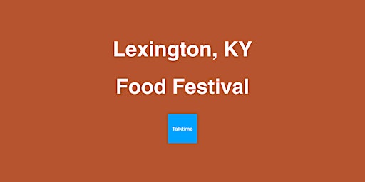 Imagem principal do evento Food Festival - Lexington