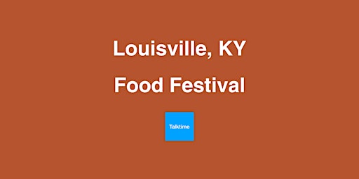 Imagem principal do evento Food Festival - Louisville