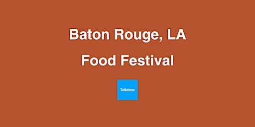 Food Festival - Baton Rouge primary image