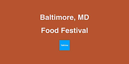 Image principale de Food Festival - Baltimore