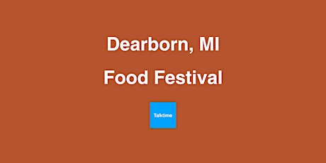Food Festival - Dearborn
