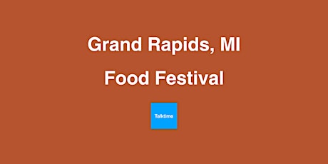 Food Festival - Grand Rapids