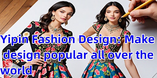 Yipin Fashion Design: Make design popular all over the world  primärbild
