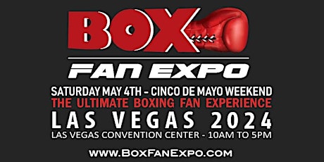 BOX FAN EXPO - Las Vegas Boxing Expo 2024