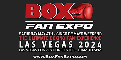 Imagem principal do evento BOX FAN EXPO - Las Vegas Boxing Expo 2024
