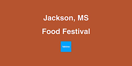 Food Festival - Jackson primary image