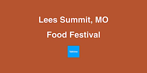Primaire afbeelding van Food Festival - Lees Summit