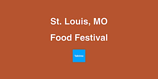 Food Festival - St. Louis primary image