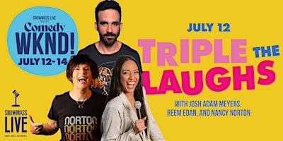 Snowmass Comedy WKND!: Triple the Laughs primary image