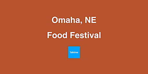 Imagem principal do evento Food Festival - Omaha