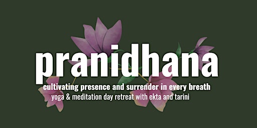 Pranidhana - Cultivating Presence and Surrender in Every Breath primary image
