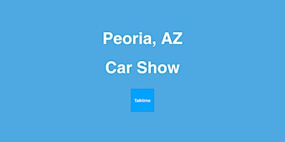 Image principale de Car Show - Peoria