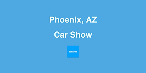 Immagine principale di Car Show - Phoenix 
