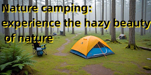 Hauptbild für Nature camping: experience the hazy beauty of nature