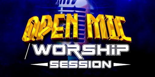 Imagem principal do evento OPEN MIC/WORSHIP SESSION!