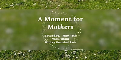Imagem principal do evento A Moment for Mothers