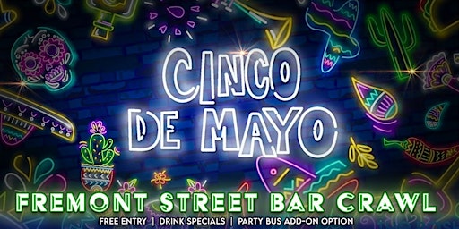 Imagem principal do evento Join us at the Cinco de Mayo Fremont Street Bar Crawl