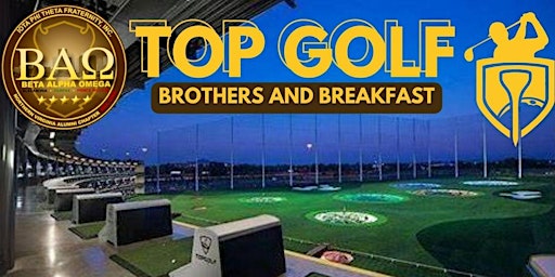 Primaire afbeelding van BAO  Northern VA Iotas Top Golf "Brothers and Breakfast"