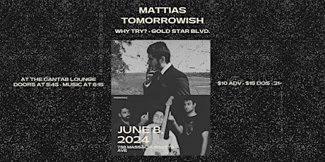 MATTIAS + Tomorrowish with Gold Star Blvd. and Why Try?