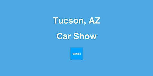 Hauptbild für Car Show - Tucson
