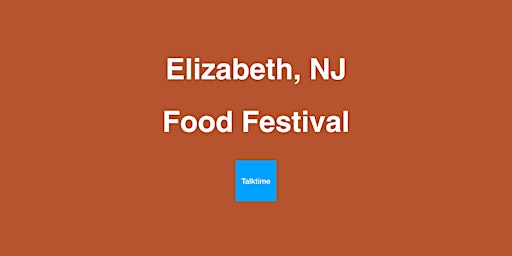 Imagem principal do evento Food Festival - Elizabeth