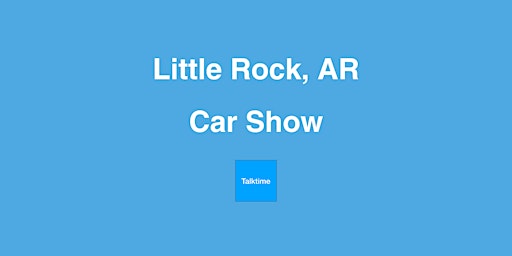 Primaire afbeelding van Car Show - Little Rock